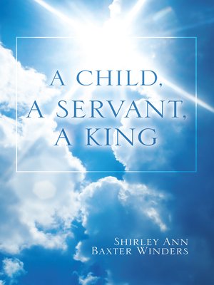cover image of A Child, a Servant, a King